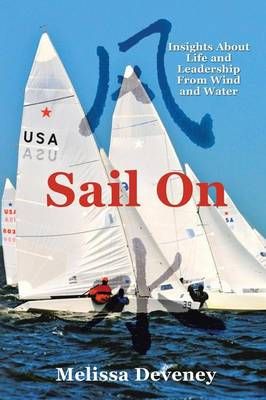 Sail on By Melissa Deveney 9781483628097 (Paperback)