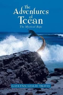 The Adventures of Tecan By Gaylynn Leslie Travis 9781483629803
