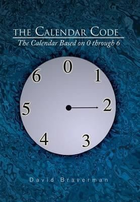 The Calendar Code By David Braverman 9781483630649 (Hardback)