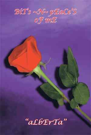 BiT's N pEaCe'S oF mE ''aLbErTa'' By Alberta D Hill 9781483635323