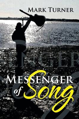 Messenger of Song By Mark (Case Western Reserve University) Turner