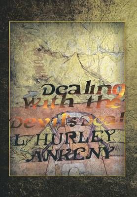 Dealing with the Devil's Deal By L Hurley Ankeny 9781483640563