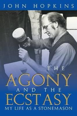 The Agony and the Ecstasy By John Hopkins 9781483641416 (Paperback)