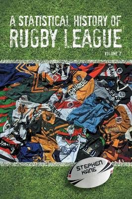 A Statistical History of Rugby League By Stephen Kane 9781483643908
