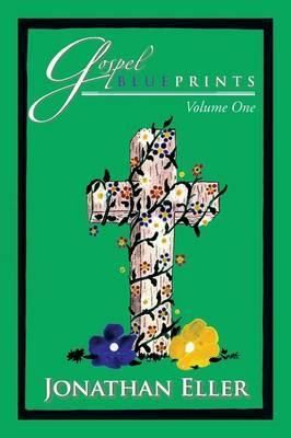Gospel Blueprints By Jonathan Eller 9781483645032 (Paperback)