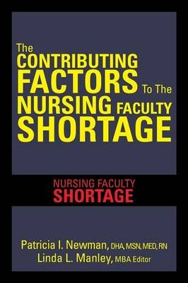 The Contributing Factors to the Nursing Faculty Shortage 9781483649351