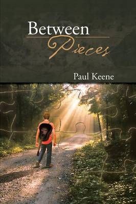 Between Pieces By Paul Keene 9781483650333 (Paperback)