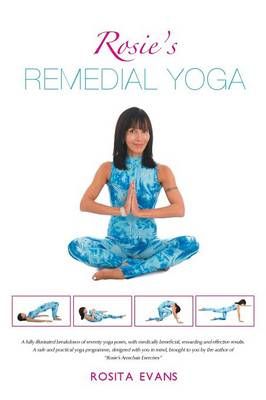 Rosie's Remedial Yoga By Rosita Evans 9781483654980 (Paperback)