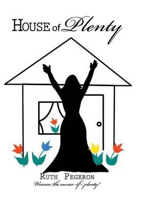 House of Plenty By Ruth Pegeron 9781483655437 (Hardback)