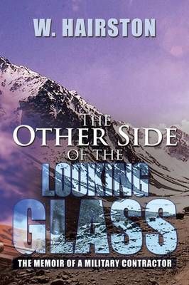 The Other Side of the Looking Glass By W Hairston 9781483661339