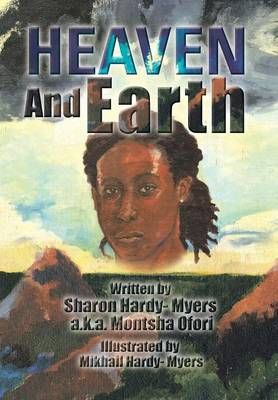 Heaven and Earth By Sharon Hardy- Myers 9781483666167 (Hardback)