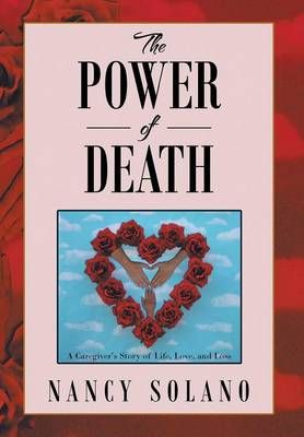 The Power of Death By Nancy Solano 9781483666693 (Hardback)