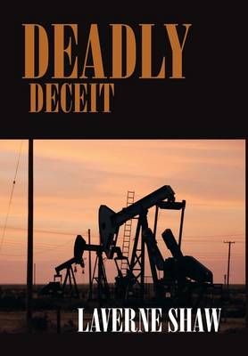 Deadly Deceit By LaVerne Shaw 9781483667355 (Hardback)