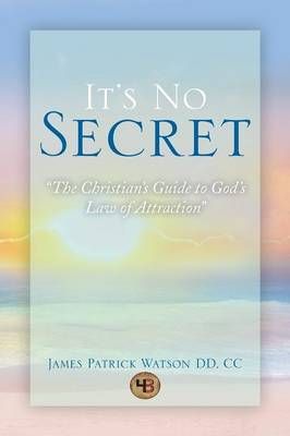 It's No Secret By James Patrick Watson CC DD 9781483679761 (Paperback)