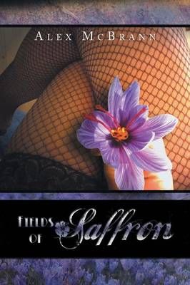 Fields of Saffron By McBrann, Alex 9781483680620 (Paperback)