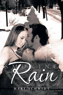 Smoking Rain By Mary Schmidt 9781483681900 (Paperback)