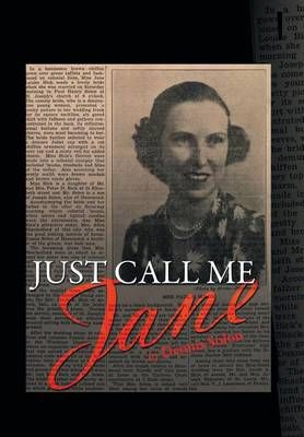 Just Call Me Jane By Dennis Solon 9781483684260 (Hardback)