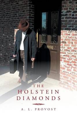 The Holstein Diamonds By A L Provost 9781483690513 (Paperback)