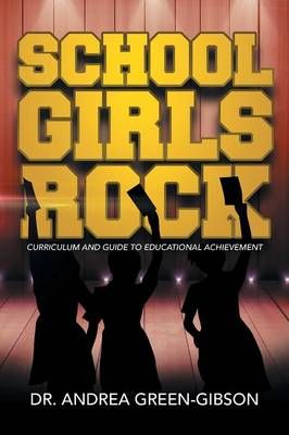 School Girls Rock By Andrea, Dr Green-Gibson 9781483694665 (Paperback)