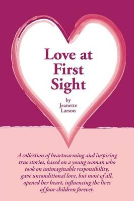 Love at First Sight By Jeanette Larson 9781483697215 (Paperback)