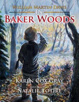 William Martin Davis in Baker Woods By Karen Cox Gray 9781483698830