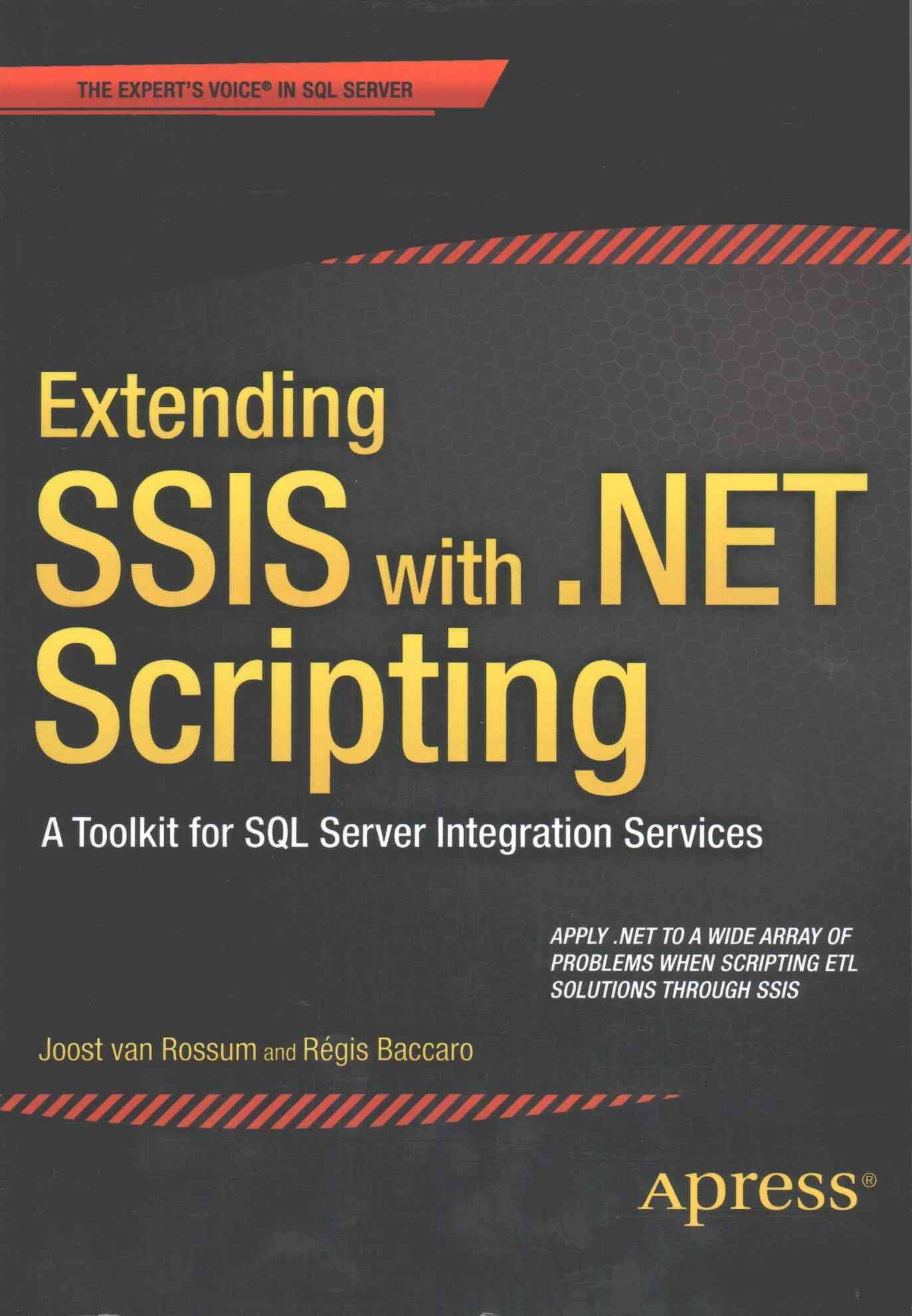 Extending SSIS with .NET Scripting : A Toolkit for SQL Server Integration Services