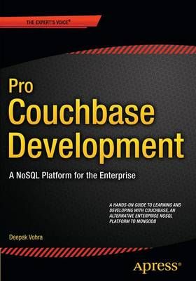 Pro Couchbase Development By Deepak Vohra 9781484214350 (Paperback)