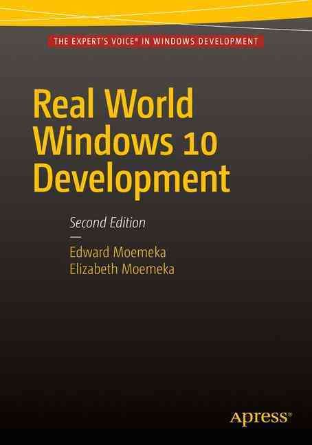 Real World Windows 10 Development By Moemeka, Edward 9781484214503