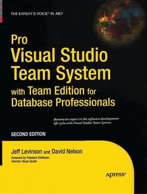 Pro Visual Studio Team System With Team Edition for Database Professionals