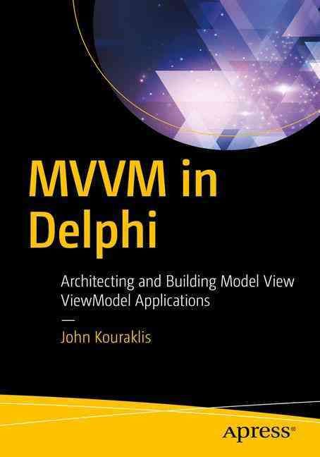 MVVM in Delphi By John Kouraklis 9781484222133 (Paperback)