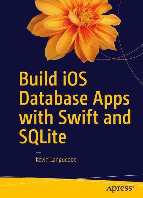 Build iOS Database Apps with Swift and SQLite By Languedoc, Kevin