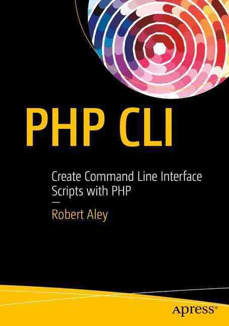 PHP CLI By Rob Aley 9781484222379 (Paperback)