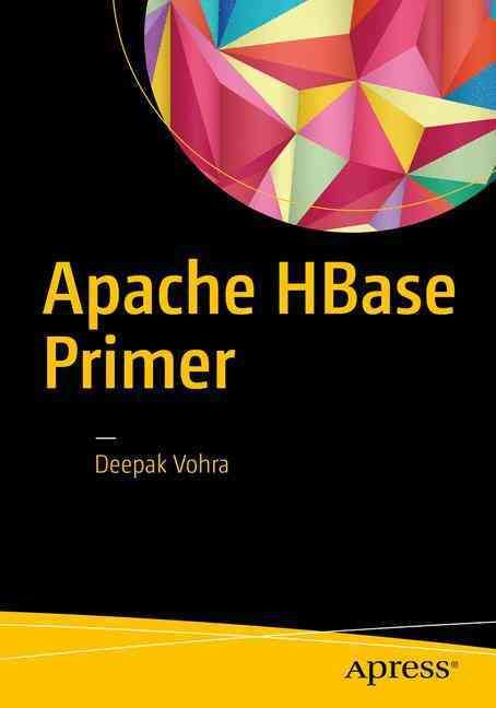 Apache HBase Primer By Deepak Vohra 9781484224236 (Paperback)