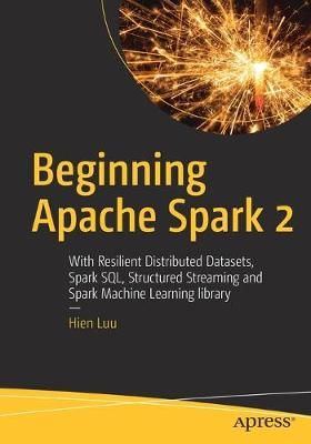 Beginning Apache Spark 2 By Hien Luu 9781484235782 (Paperback)