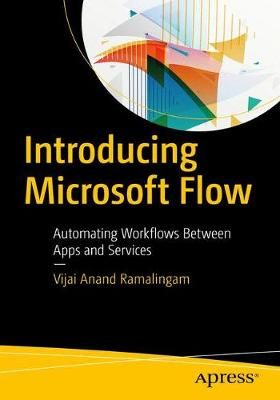 Introducing Microsoft Flow By Vijai Anand Ramalingam 9781484236291