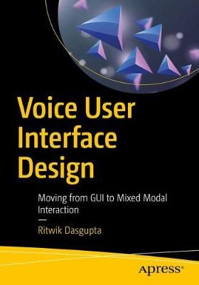 Voice User Interface Design By Ritwik Dasgupta 9781484241240