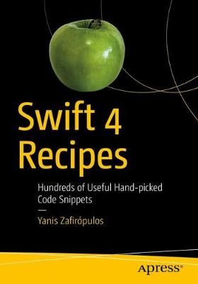 Swift 4 Recipes By Yanis Zafirópulos 9781484241813 (Paperback)