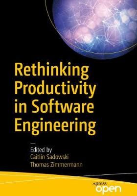 Rethinking Productivity in Software Engineering 9781484242209