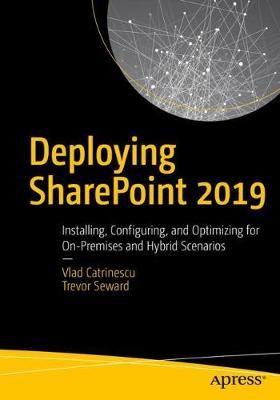 Deploying SharePoint 2019 By Vlad Catrinescu, Trevor Seward