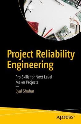 Project Reliability Engineering By Eyal Shahar 9781484250181