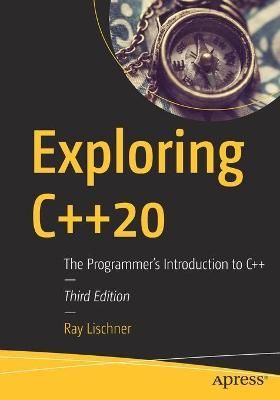 Exploring C++20 By Ray Lischner 9781484259603 (Paperback)