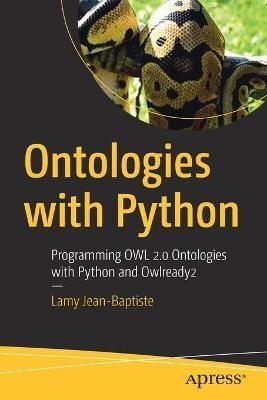 Ontologies With Python By Lamy Jean-Baptiste 9781484265512 (Paperback)