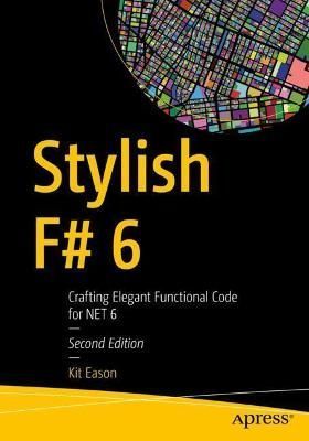 Stylish F# 6 By Kit Eason 9781484272046 (Paperback)