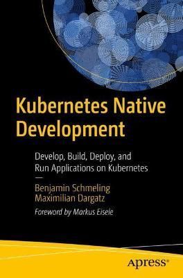 Kubernetes Native Development 9781484279410 (Paperback)