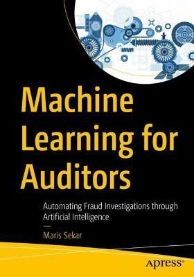 Machine Learning for Auditors By Maris Sekar 9781484280508 (Paperback)