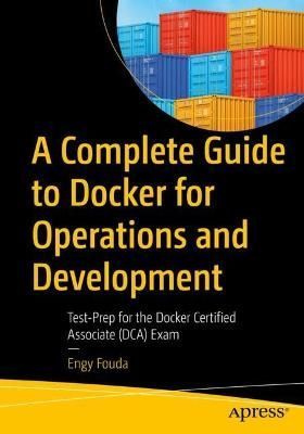 A Complete Guide to Docker for Operations and Development (Paperback)