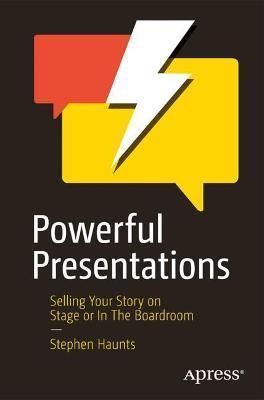 Powerful Presentations By Stephen Haunts 9781484281376 (Paperback)