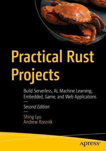 Practical Rust Projects By Shing Lyu, Andrew Rzeznik 9781484293300