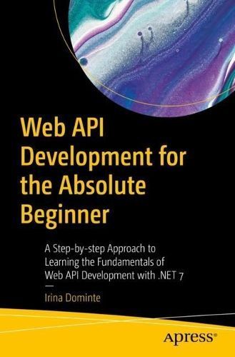 Web API Development for the Absolute Beginner By Irina Dominte