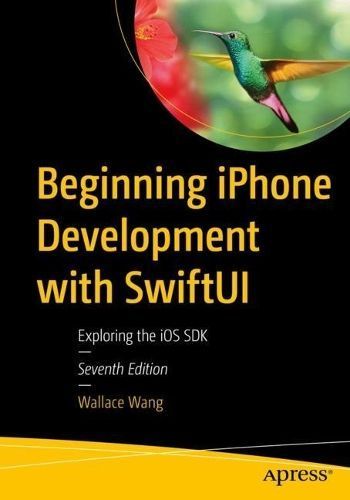Beginning iPhone Development With SwiftUI By Wally Wang 9781484295403